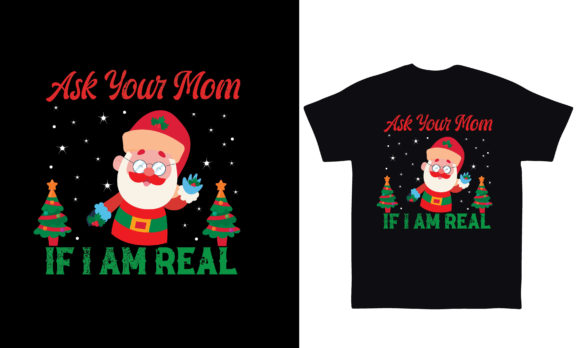 Ask Your Mom I Am Real Christmas T Shirt Review