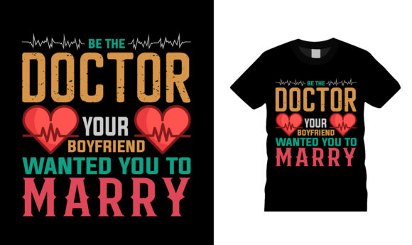 Be the Doctor Your Boyfriend T Shirt Review