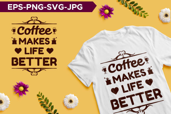 Coffee Makes Life Better Typography Review