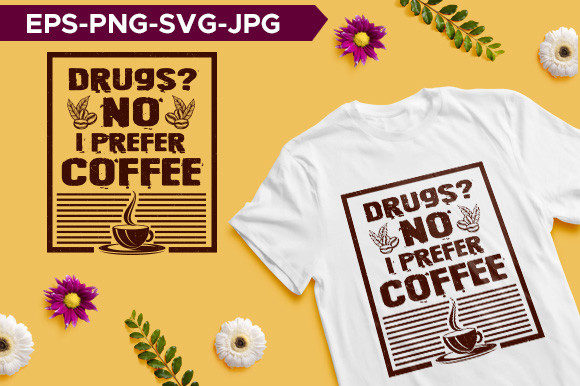 Drug No I Prefer Coffee Typography Review