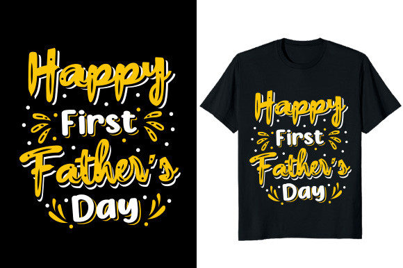 Happy First Fathers Day T-shirt Design Review