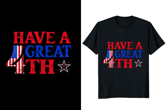 Have a Great 4th Graphic T-shirt Design Review