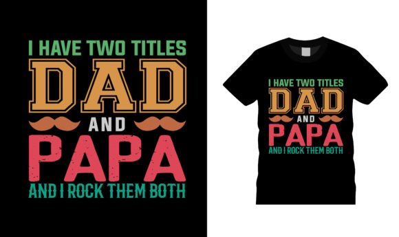 I Have Two Title Dad and Papa T Shirt Review