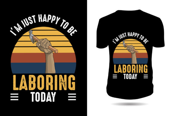 I m Just Happy to Be Laboring Tshirt Review