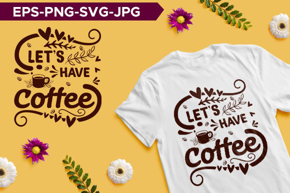 Let s Have Coffee Typography T-shirt Review