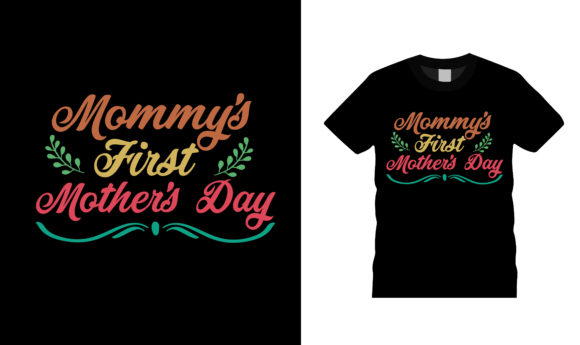 Mommy s First Mother s Day T Shirt: A Designer's Review