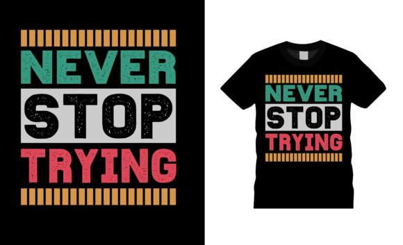 Never Stop Trying Typography T-shirt: A Real-World Embroidery Review