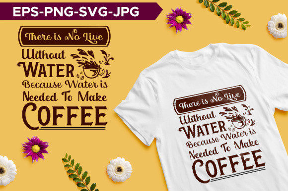 There Is No Live Without Water T-Shirt Review