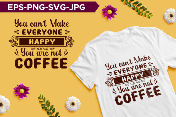 You Can t Make Everyone Happy Typography